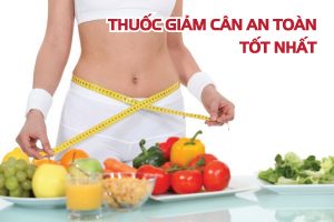 thuoc-giam-can-an-toan-tot-nhat
